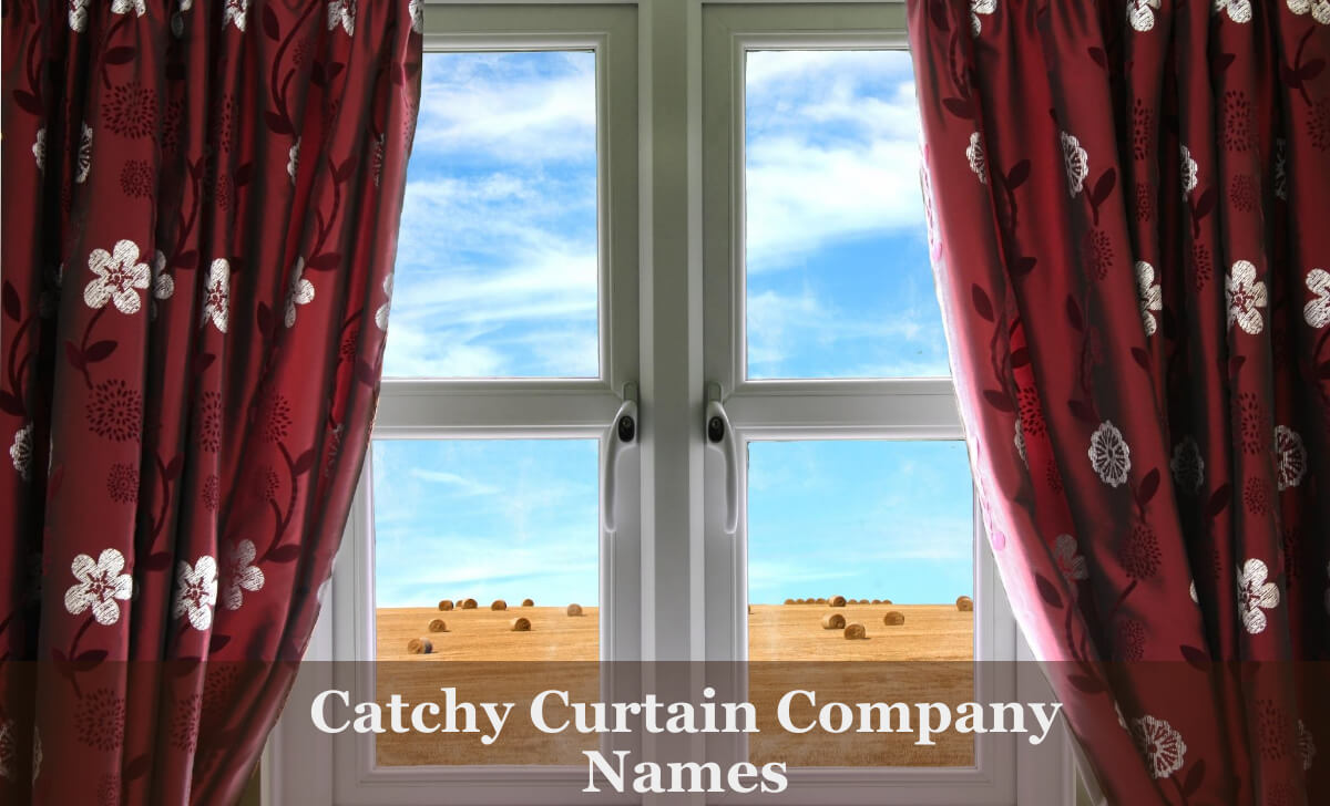 Catchy Curtain Company Names Ideas